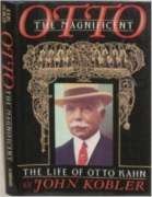 cover image Otto, the Magnificent: The Life of Otto Kahn