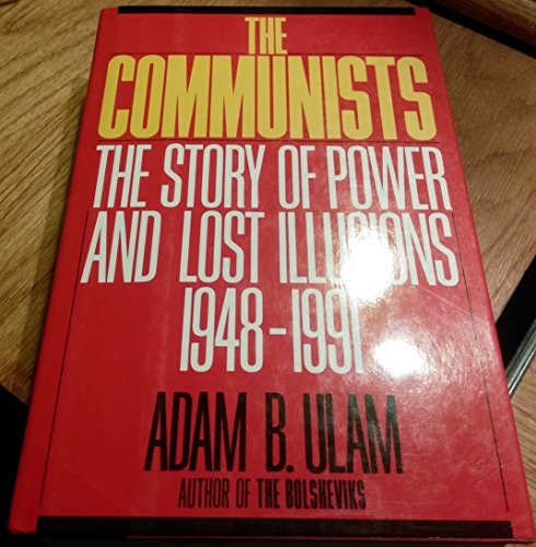 cover image The Communists: The Story of Power and Lost Illusions, 1948-1991