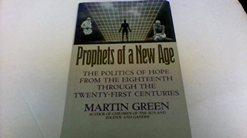 cover image Prophets of a New Age: The Politics of Hope from the Eighteenth Through the Twenty-First Centuries