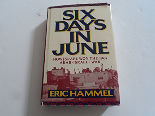 cover image Six Days in June: How Israel Won the 1967 Arab-Israeli War