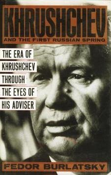 cover image Khrushchev and the First Russian Spring: The Era of Khrushchev Through the Eyes of His Advisor