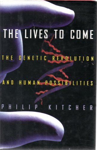 cover image The Lives to Come: The Genetic Revolution and Human Possibilities