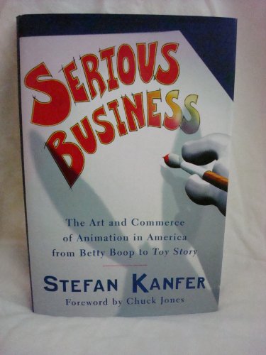 cover image Serious Business: The Art and Commerce of Animation in America from Betty Boop to Toy Story