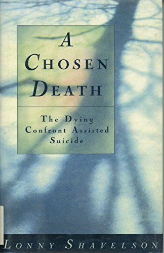 cover image Chosen Death: The Dying Confront Assisted Suicide