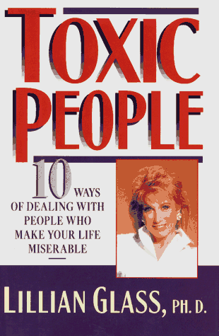 cover image Toxic People: 10 Ways of Dealing with People Who Make Your Life Miserable