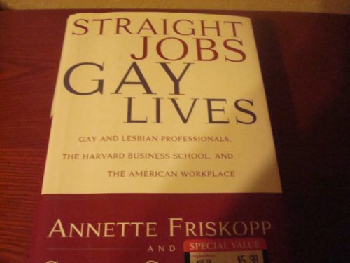 cover image Straight Jobs, Gay Lives: Gay and Lesbian Professionals, the Harvard Business School, and the American Workplace