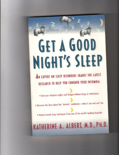 cover image Get a Good Night's Sleep: An Expert on Sleeping Disorders Shares the Latest Research to Help You Conquer Your Insomnia