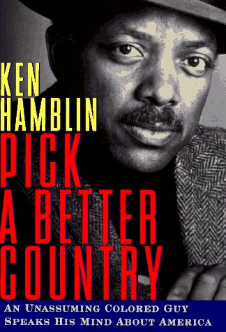 cover image Pick a Better Country: An Unassuming Colored Guy Speaks His Mind about America