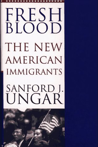 cover image Fresh Blood: The New American Immigrants