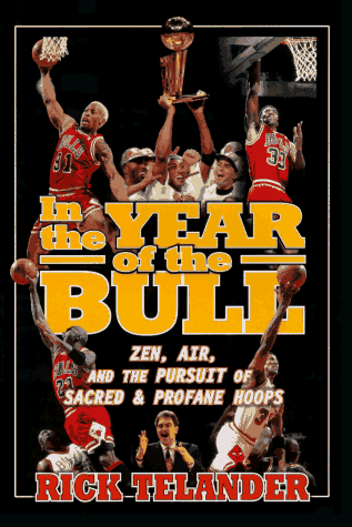 cover image In the Year of the Bull: Zen, Air, and the Pursuit of Sacred and Profane Hoops