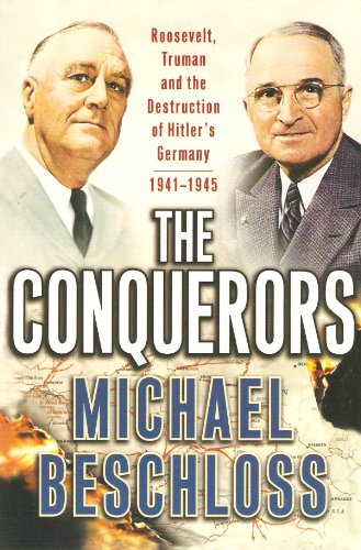 cover image THE CONQUERORS: Roosevelt, Truman and the Destruction of Hitler's Germany, 1941–1945
