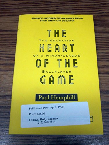 cover image The Heart of the Game: The Education of a Minor League Ballplayer