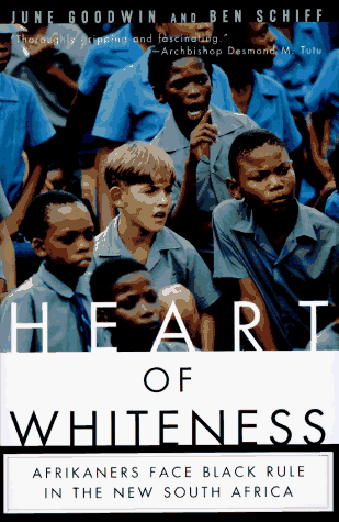 cover image Heart of Whiteness: Afrikaners Face Black Rule in the New South Africa