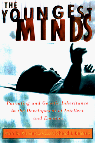 cover image The Youngest Minds: Parenting and Genetic Inheritance in the Development of Intellect and Emotion
