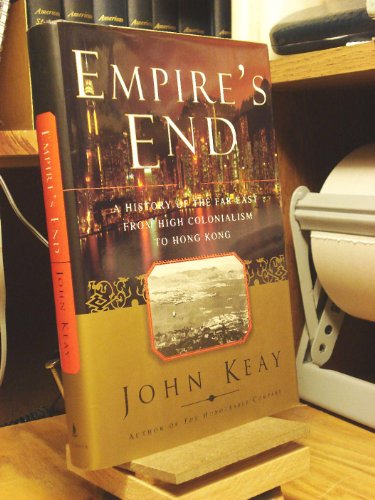 cover image Empire's End: A History of the Far East from High Colonialism to Hong Kong
