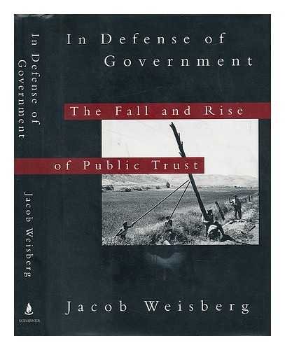 cover image In Defense of Government: The Fall and Rise of Public Trust