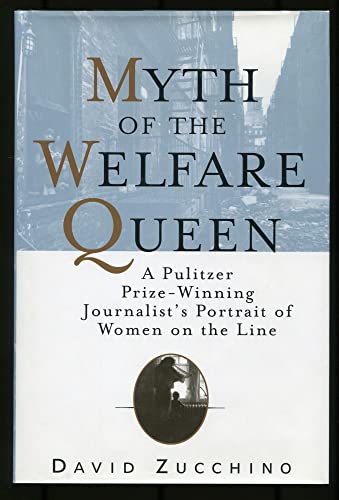 cover image The Myth of the Welfare Queen: A Pulitzer Prize-Winning Journalist's Portrait of Women on the Line