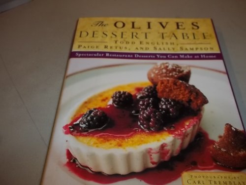 cover image The Olives Dessert Table: Spectacular Restaurant Desserts You Can Make at Home