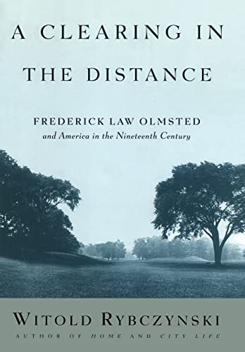 cover image A Clearing in the Distance: Frederick Law Olmsted and America in the Nineteenth Century