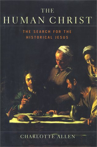 cover image The Human Christ: The Search for the Historical Jesus