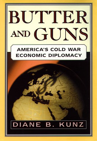 cover image Butter and Guns: America's Cold War Economic Diplomacy