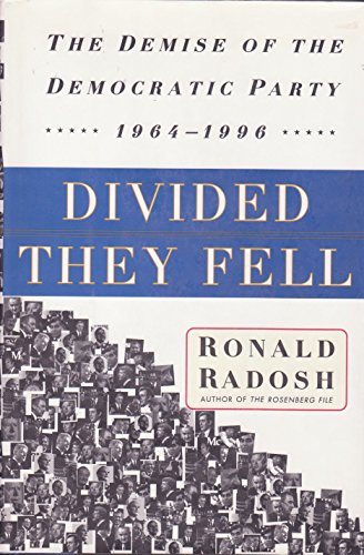 cover image Divided They Fell: The Demise of the Democratic Party, 1964-1996