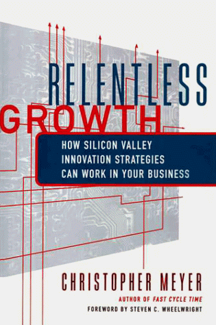 cover image Relentless Growth: How Silicon Valley Innovation Strategies Can Work in Your Business