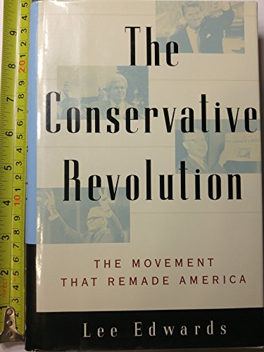 cover image The Conservative Revolution: The Movement That Remade America