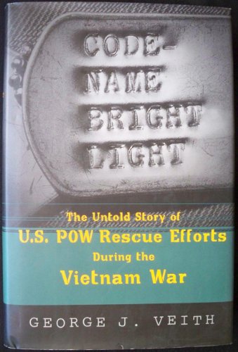 cover image Code-Name Bright Light: The Untold Story of U.S. POW Rescue Efforts During the Vietnam War