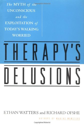 cover image Therapy's Delusions: The Myth of the Unconscious and the Exploitation of Today's Walking Worried
