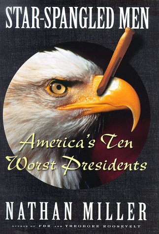 cover image Star Spangled Men: America's Ten Worst Presidents