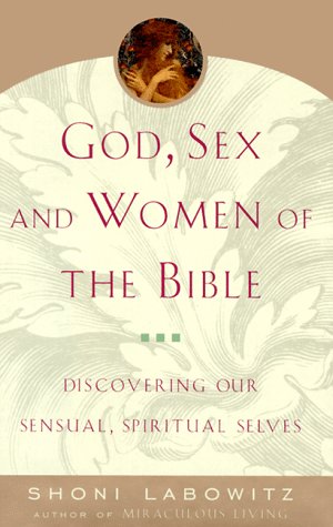 cover image God, Sex, and Women of the Bible: Discovering Our Sensual, Spiritual Selves
