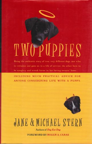cover image Two Puppies: Being the Authentic Story of Two Very Different Young Dogs, One Who Is Virtuous and Goes on to a Life of Service, the