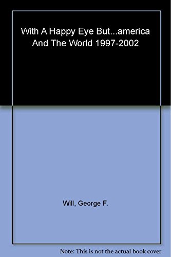 cover image WITH A HAPPY EYE BUT... : America and the World, 1997–2002