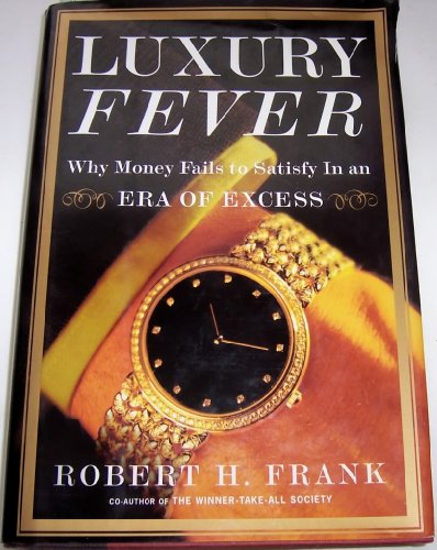 cover image Luxury Fever: Why Money Fails to Satisfy in an Era of Excess