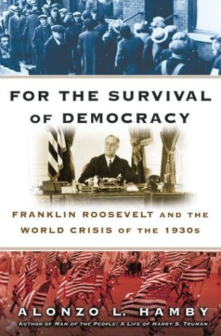 cover image FOR THE SURVIVAL OF DEMOCRACY: Franklin Roosevelt and the World Crisis of the 1930s