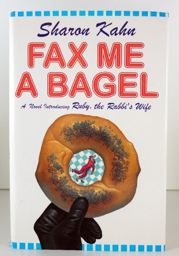cover image Fax Me a Bagel: A Novel Introducing Ruby, the Rabbi's Wife