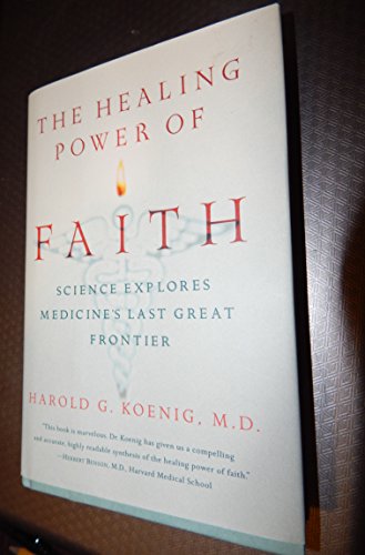 cover image The Healing Power of Faith: Science Explores Medicine's Last Great Frontier