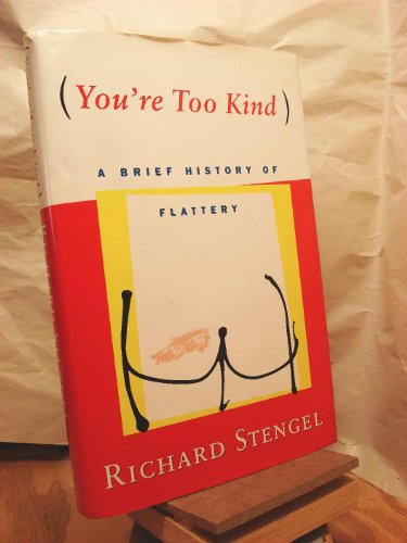 cover image You're Too Kind: A Brief History of Flattery