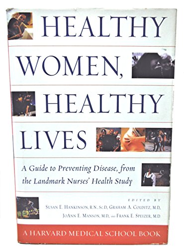 cover image HEALTHY WOMEN, HEALTHY LIVES: A Guide to Preventing Disease from the Landmark Nurses' Health Study
