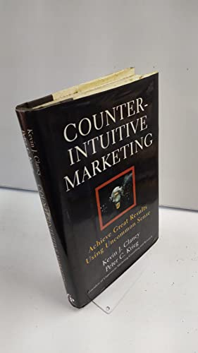 cover image Counterintuitive Marketing: Achieving Great Results Using Common Sense