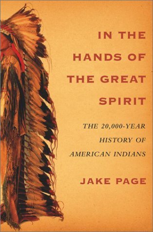 cover image IN THE HANDS OF THE GREAT SPIRIT: The 20,000-Year History of American Indians