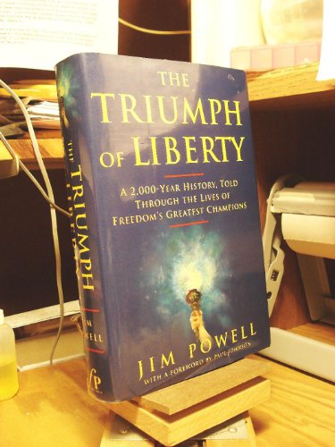 cover image The Triumph of Liberty: A 2000 Year History Told Through the Lives of Freedom's Greatest Champions