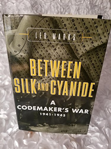 cover image Between Silk and Cyanide: A Codemaker's War 1941-1945