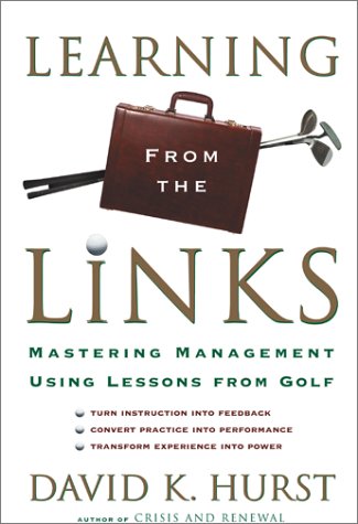 cover image LEARNING FROM THE LINKS: Mastering Management Using Lessons from Golf