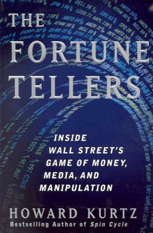 cover image The Fortune Tellers: Inside Wall Street's Game of Money, Media, and Manipulation