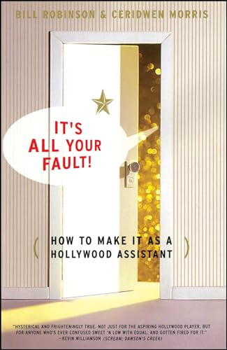 cover image Its All Your Fault: How to Make It as a Hollywood Assistant