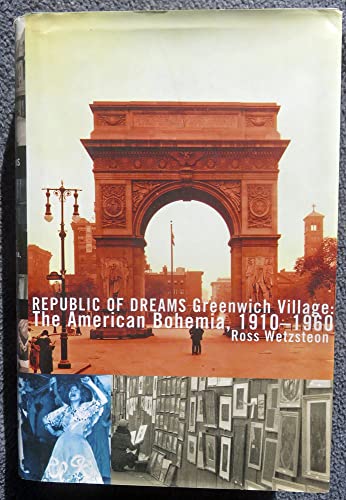 cover image REPUBLIC OF DREAMS: Greenwich Village: The American Bohemia, 1910–1960