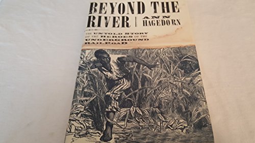 cover image BEYOND THE RIVER: The Untold Story of the Heroes of the Underground Railroad