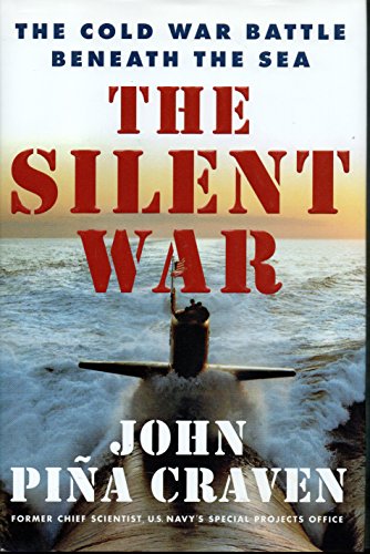 cover image THE SILENT WAR: The Cold War Battle Beneath the Sea